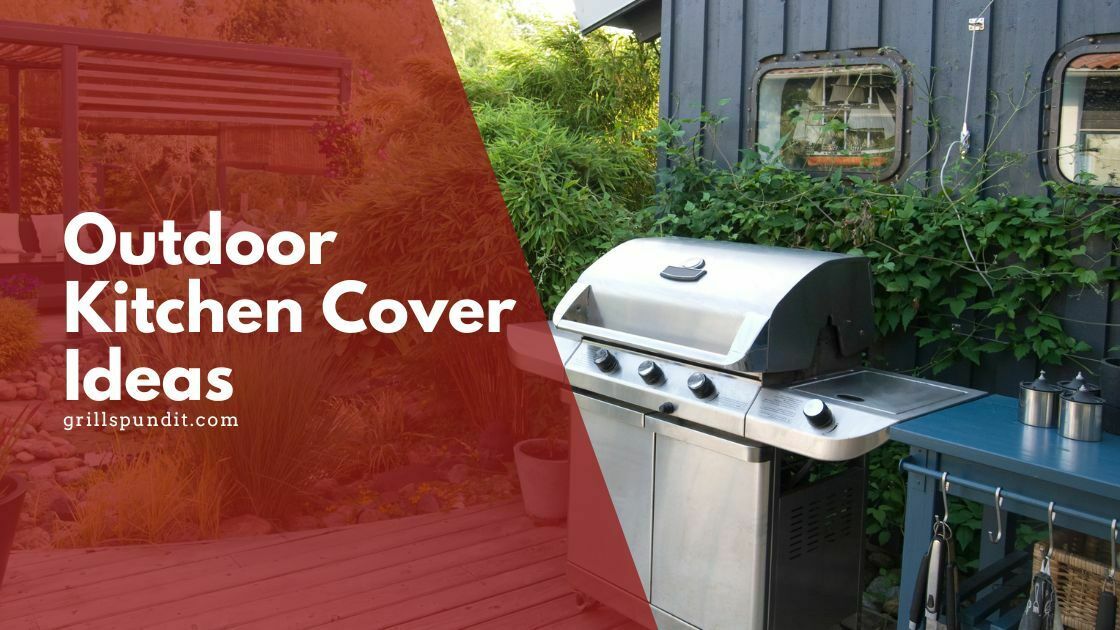 Outdoor kitchen cover ideas