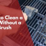 How to clean a grill without a grill brush