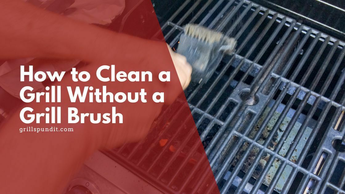 How to clean a grill without a grill brush