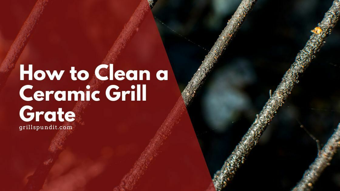 How to clean a ceramic grill grate
