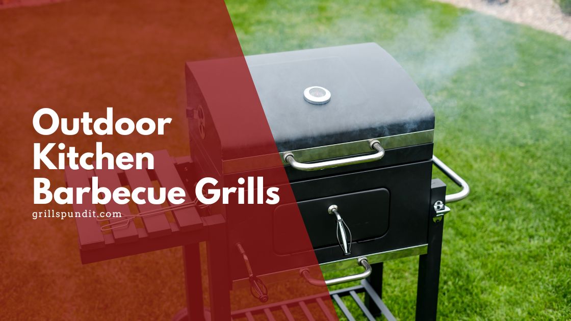 Outdoor kitchen barbecue grills
